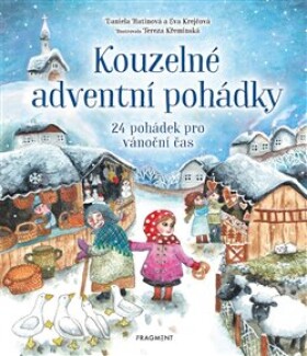 Kouzelné adventní pohádky Daniela Hatinová, Eva Krejčová,