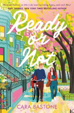 Ready or Not: A heartfelt, friends-to-lovers romance from the audio-bestselling author of - Cara Bastone