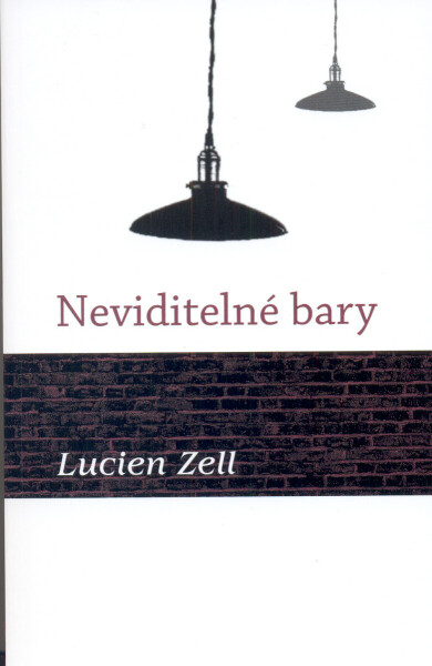 Neviditelné bary - Lucien Zell