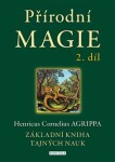 Přírodní magie 2. díl - Základní kniha tajných nauk - Henricus Cornelius Agrippa