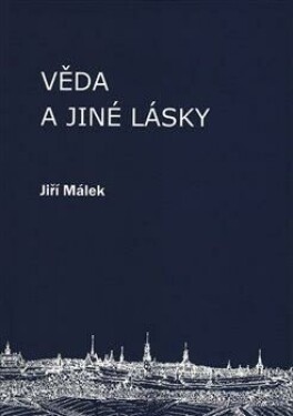 Věda jiné lásky Jiří Málek