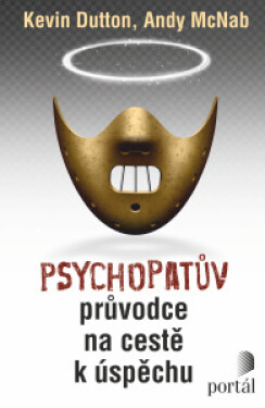 Psychopatův průvodce na cestě k úspěchu - Andy McNab, Kevin Dutton - e-kniha