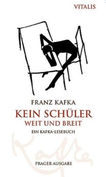 Kein Schüler weit und breit - Ein Kafka-Lesebuch für die Schule - Franz Kafka