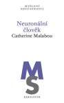 Neuronální člověk - Catherine Malabou