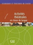Activités théâtrales en classe de langue - Techniques et pratiques de classe - Livre - Adrien Payet