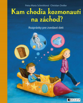 Kam chodia kozmonauti na záchod? - Christian Dreller, Petra Maria Schmittová