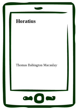 Horatius - Thomas Babington Macaulay