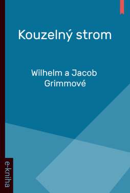 Kouzelný strom - Wilhelm a Jacob Grimmové