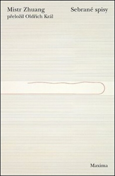 Mistr Zhuang. Sebrané spisy - Mistr Zhuang