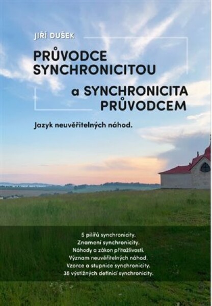 Průvodce synchronicitou synchronicita průvodcem Jiří Dušek