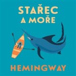 Stařec a moře, mp3 - Ernest Hemingway