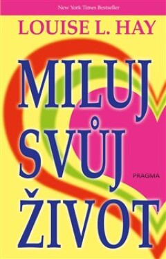 Miluj svůj život Louise Hay