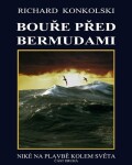 Bouře před Bermudami - Plavby za dobrodružstvím - Richard Konkolski
