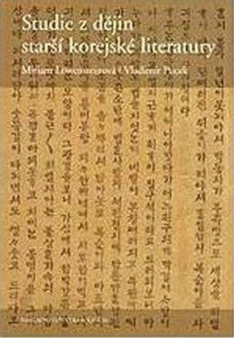 Studie z dějin starší korejské literatury - Miriam Löwensteinová, Vladimír Pucek