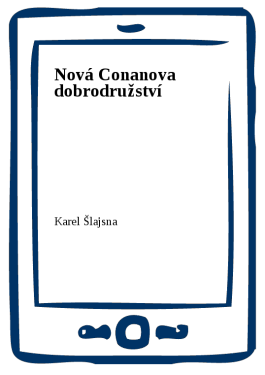 Nová Conanova dobrodružství - Karel Šlajsna