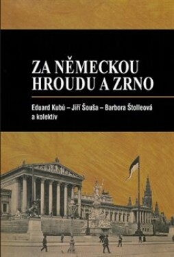 Za německou hroudu a zrno - Eduard Kubů