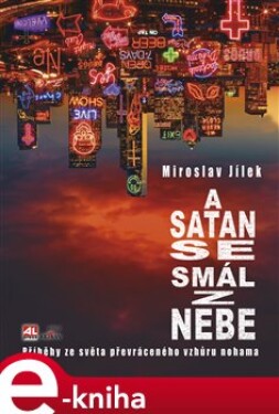 A satan se smál z nebe - Miroslav Jílek e-kniha