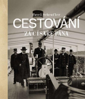 Cestování za císaře pána - Pavel Scheufler
