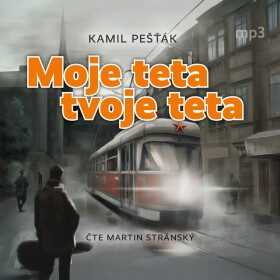 Moje teta, tvoje teta - Kamil Pešťák - audiokniha