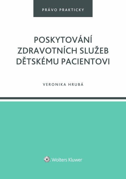 Poskytování zdravotních služeb dětskému pacientovi - Veronika Hrubá