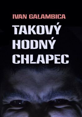 Takový hodný chlapec - Ivan Galambica