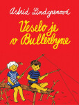 Veselo je v Bullerbyne - Astrid Lindgren