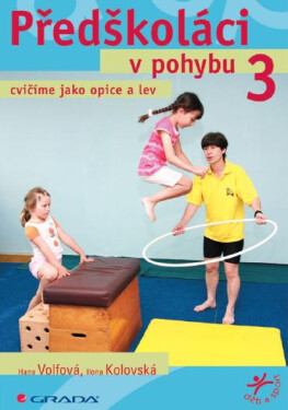 Předškoláci v pohybu 3 - Hana Volfová, Ilona Kolovská