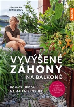 Vyvýšené záhony na balkoně Lisa-Maria Trauerová