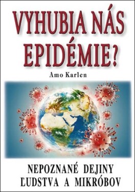 Vyhubia nás epidémie? Arno Karlen