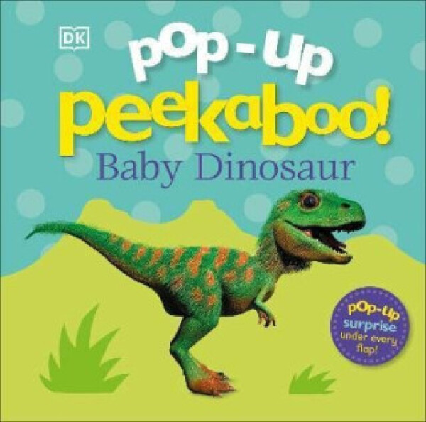 Pop-Up Peekaboo! Baby Dinosaur Dorling Kindersley