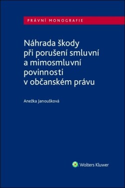 Náhrada škody při porušení smluvní mimosmluvní povinnosti občanském právu