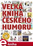 Velká kniha českého humoru