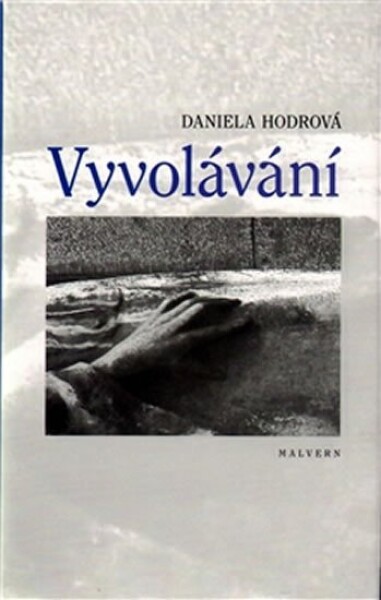 Vyvolávání Daniela Hodrová