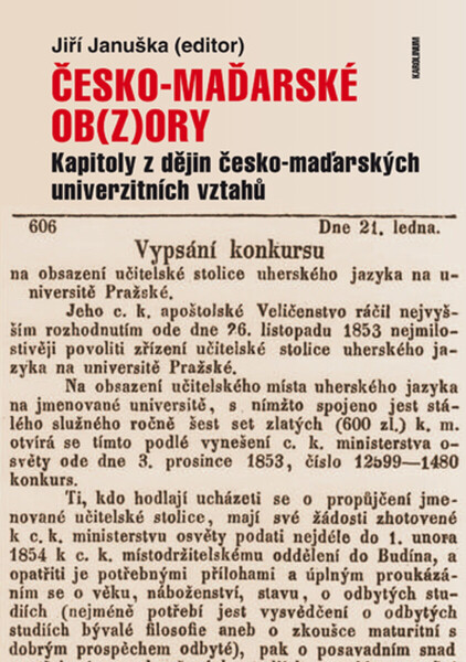 Česko-maďarské ob(z)ory: Kapitoly z dějin česko-maďarských univerzitních vztahů - Jiří Januška