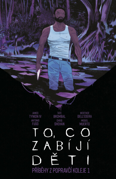 To, co zabíjí děti: Příběhy z Popravčí koleje 1 - James Tynion IV., Werther Dell’Edera, Chris Shehan