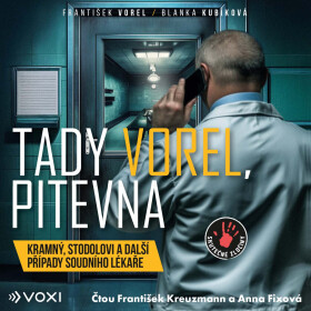 Tady Vorel, pitevna - Blanka Kubíková, František Vorel - audiokniha