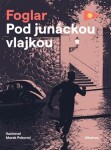 Pod junáckou vlajkou Jaroslav Foglar