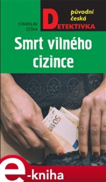 Smrt vilného cizince - Stanislav Češka e-kniha