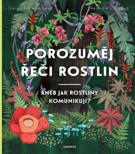 Porozuměj řeči rostlin Helena Haraštová