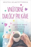 Vnútorné dialógy pri káve Kristen Helmstetterová