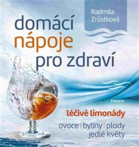 Domácí nápoje pro zdraví Radmila Zrůstková