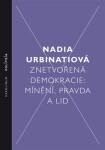 Znetvořená demokracie Nadia Urbinati