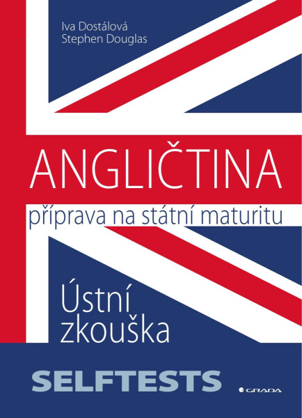 ANGLIČTINA - Příprava na státní maturitu - Iva Dostálová, Stephen Douglas