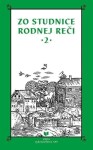 Zo studnice rodnej reči 2 (slovensky) - Katarína Balleková