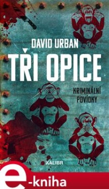 Tři opice - kriminální povídky - David Urban e-kniha