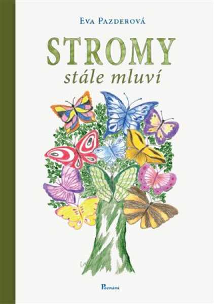 Stromy stále mluví - Eva Pazderová