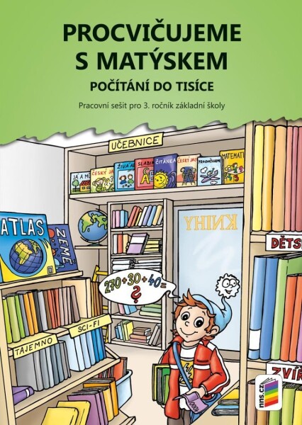 Procvičujeme s Matýskem 8 - Počítání do tisíce - Pracovní sešit pro 3. r. k 8. dílu učebnice, 3. vydání