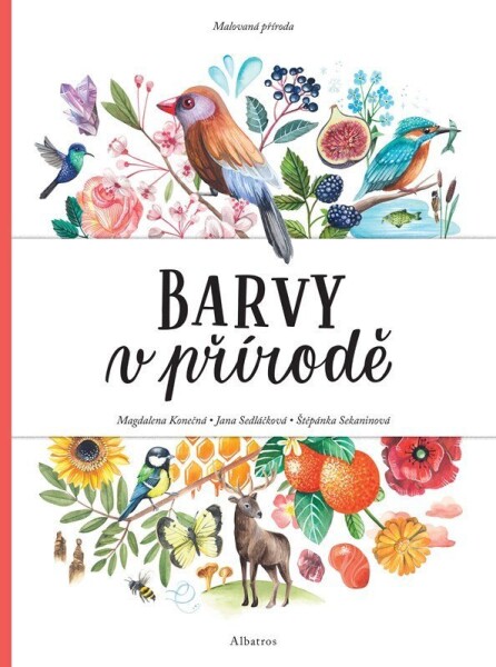 Barvy v přírodě - Malovaná příroda - Jana Sedláčková