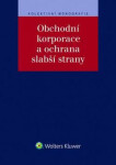 Obchodní korporace ochrana slabší strany