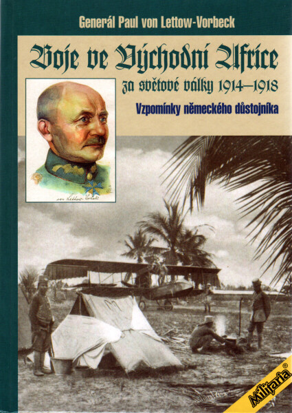 Boje ve východní Africe za světové války 1914 - 1918 - Paul Emil von Lettow-Vorbeck